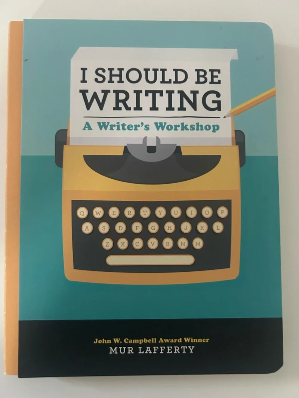 I Should Be Writing Mur Lafferty Book Writer’s Workshop Writing Guide